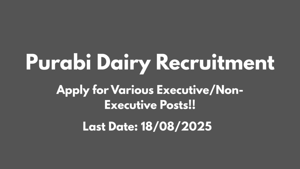 Purabi Dairy Recruitment 2025