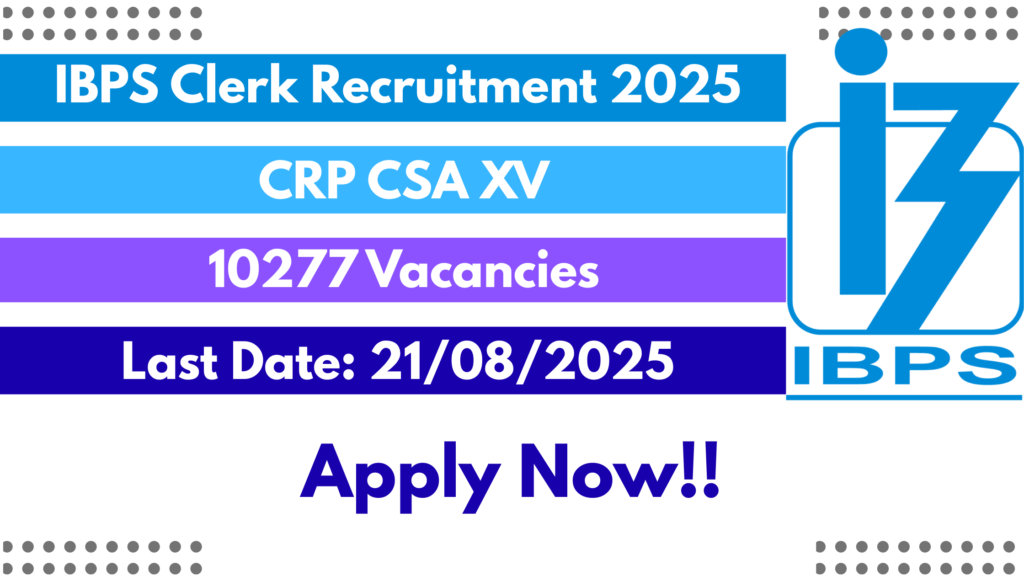 IBPS Clerk Recruitment 2025