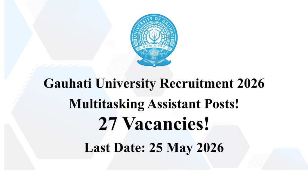 Gauhati University Recruitment 2026