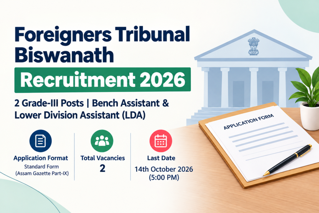Foreigners Tribunal Biswanath Recruitment 2026